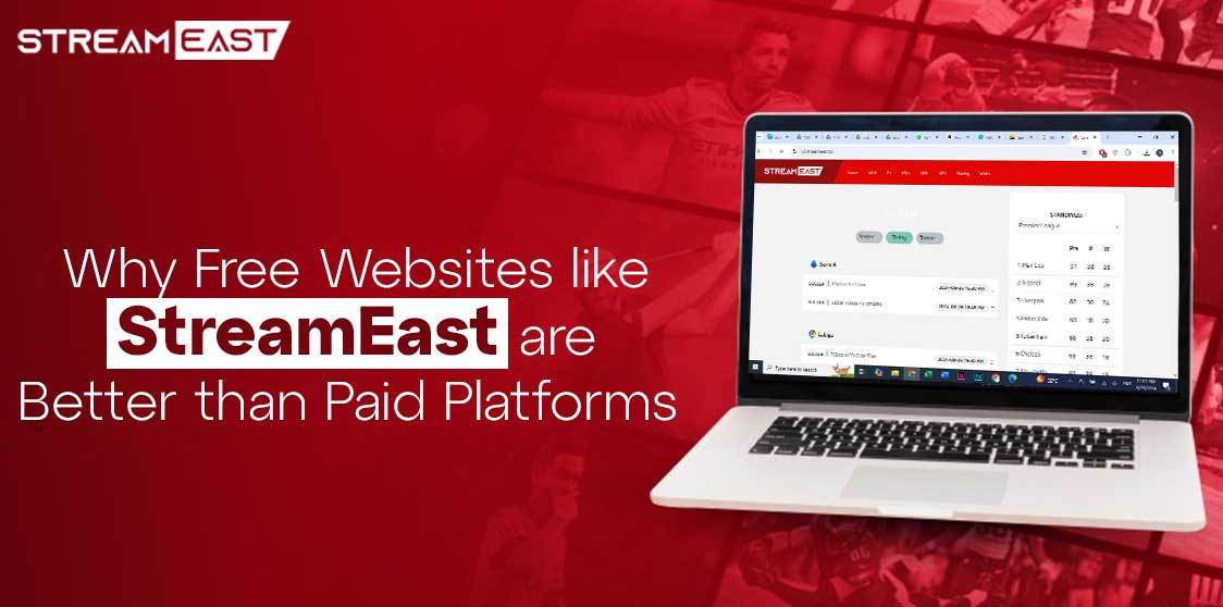 why-free-websites-like-streameast-are-better-than-paid-platforms